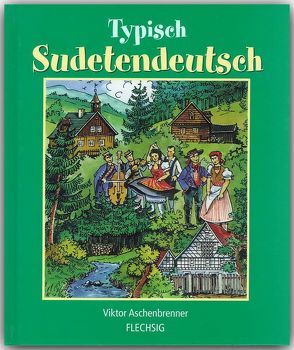 Typisch Sudetendeutsch von Aschenbrenner,  Victor