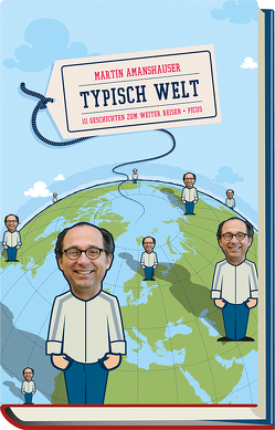 Typisch Welt von Amanshauser,  Martin