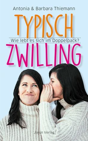 Typisch Zwilling von Thiemann,  Antonia, Thiemann,  Barbara