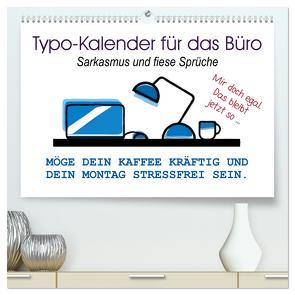 Typo-Kalender für das Büro. Sarkasmus und fiese Sprüche (hochwertiger Premium Wandkalender 2024 DIN A2 quer), Kunstdruck in Hochglanz von Hurley,  Rose