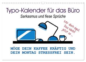 Typo-Kalender für das Büro. Sarkasmus und fiese Sprüche (Wandkalender 2024 DIN A3 quer), CALVENDO Monatskalender von Hurley,  Rose