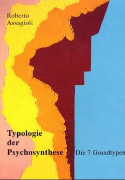 Typologie der Psychosynthese von Assagioli,  Roberto, Evans,  Joan I, Lautenborn,  Leonore