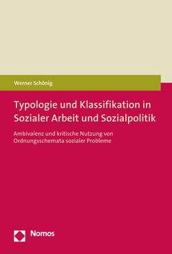 Typologie und Klassifikation in Sozialer Arbeit und Sozialpolitik von Schönig,  Werner