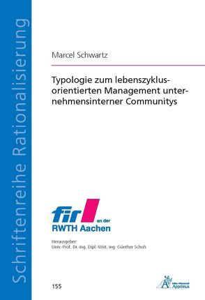 Typologie zum lebenszyklusorientierten Management unternehmensinterner Communitys von Schwartz,  Marcel