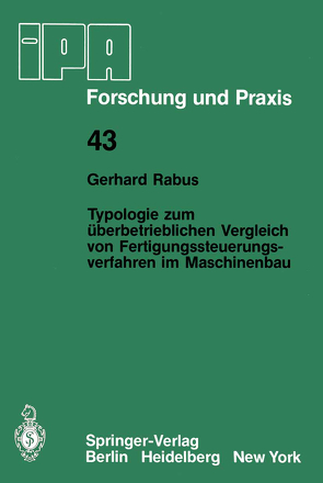 Typologie zum überbetrieblichen Vergleich von Fertigungssteuerungsverfahren im Maschinenbau von Rabus,  Gerhard