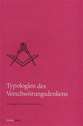 Typologien des Verschwörungsdenkens von Reinalter,  Helmut