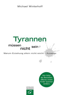 Tyrannen müssen nicht sein von Tergast,  Carsten, Winterhoff,  Michael