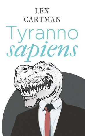 Tyrannosapiens von Cartman,  Lex