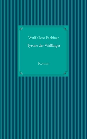 Tyrone der Walfänger von Fackiner,  Wulf Gero