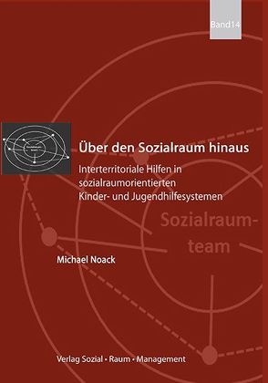 Über den Sozialraum hinaus von Noack,  Michael