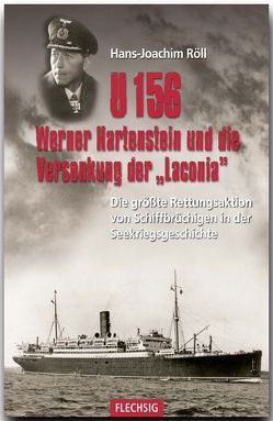 U 156, Werner Hartenstein und die Versenkung der „Laconia“ von Röll,  Hans-Joachim