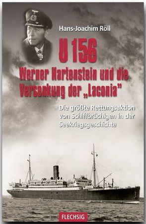 U 156, Werner Hartenstein und die Versenkung der „Laconia“ von Röll,  Hans-Joachim