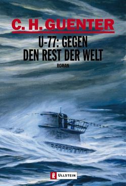 U-77: Gegen den Rest der Welt von Guenter,  C H