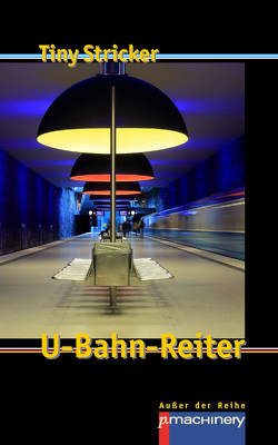 U-BAHN-REITER von Stricker,  Tiny