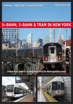 U-Bahn, S-Bahn & Tram in New York von Robert,  Schwandl