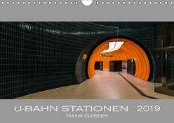 U-Bahn Stationen 2019 (Wandkalender 2019 DIN A4 quer) von Gasser - www.hansgasser.com,  Hans