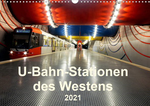 U-Bahn-Stationen des Westens (Wandkalender 2021 DIN A3 quer) von Brix,  Karsten