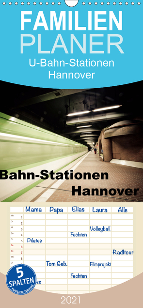 U-Bahn-Stationen Hannover – Familienplaner hoch (Wandkalender 2021 , 21 cm x 45 cm, hoch) von SchnelleWelten