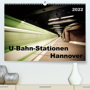 U-Bahn-Stationen Hannover (Premium, hochwertiger DIN A2 Wandkalender 2022, Kunstdruck in Hochglanz) von SchnelleWelten