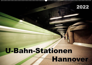 U-Bahn-Stationen Hannover (Wandkalender 2022 DIN A2 quer) von SchnelleWelten