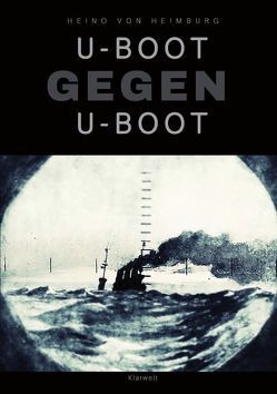 U-Boot gegen U-Boot von Heimburg,  Heino von