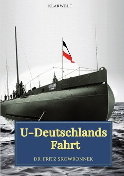 U-Deutschlands Fahrt von Skowronnek,  Dr. Fritz