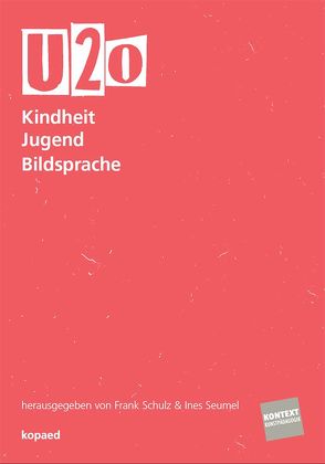 U20 – Kindheit Jugend Bildsprache von Schulz,  Frank, Seumel,  Ines