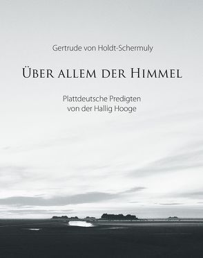 Über allem der Himmel von Holdt Schermuly,  Gertrude von, Maassen,  Paul