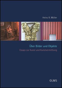 Über Bilder und Objekte von Möller,  Heino R.