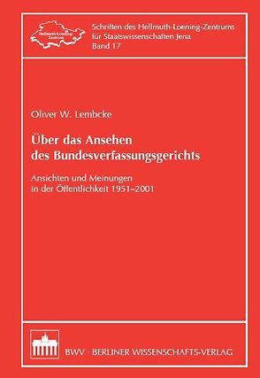 Über das Ansehen des Bundesverfassungsgerichts von Lembcke,  Oliver