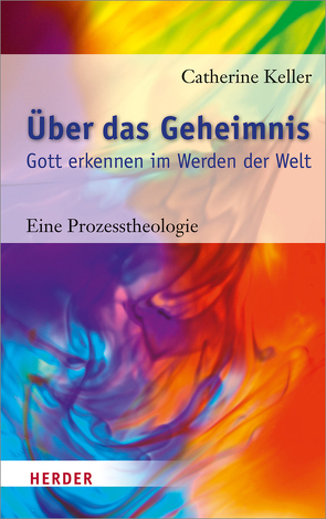 Über das Geheimnis von Keller,  Catherine, Moltmann,  Jürgen, Reichl,  Angelika