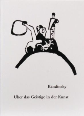 Über das Geistige in der Kunst von Hahl-Koch,  Jelena, Kandinsky,  Wassily