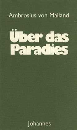 Über das Paradies von Ambrosius von Mailand, Greiner,  Susanne, Maschio,  Giorgio