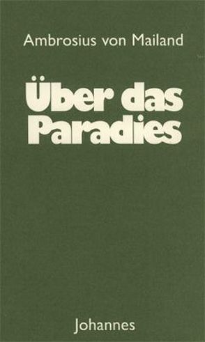 Über das Paradies von Ambrosius von Mailand, Greiner,  Susanne, Maschio,  Giorgio