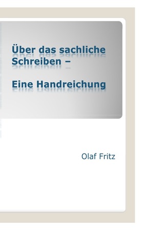 Über das sachliche Schreiben von Fritz,  Olaf