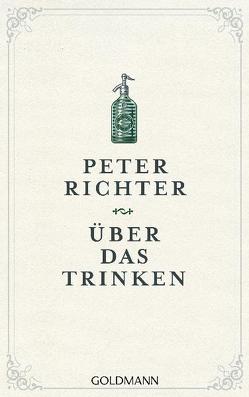 Über das Trinken von Richter,  Peter