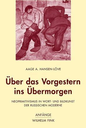 Über das Vorgestern ins Übermorgen von Hansen-Löve,  Aage A, Hansen-Löve,  Aage Ansgar, Mülder-Bach,  Inka