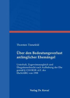 Über den Bedeutungsverlust anfänglicher Ehemängel von Tinnefeld,  Thorsten