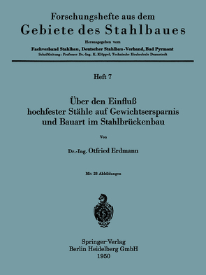 Über den Einfluß hochfester Stähle auf Gewichtsersparnis und Bauart im Stahlbrückenbau von Erdmann,  Otfried