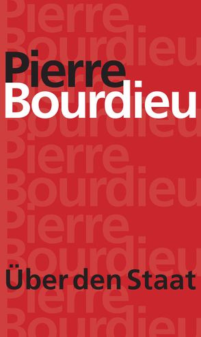 Über den Staat von Bourdieu,  Pierre, Brühmann,  Horst, Willim,  Petra