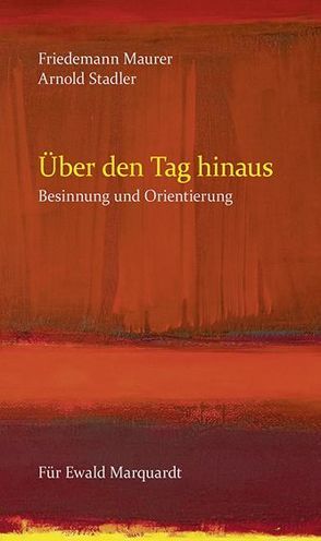 Über den Tag hinaus von Eisenmann,  Hans, Marquardt,  Ewald, Marquardt,  Harald, Maurer,  Friedemann, Morlock,  Frank, Pfister,  Ernst, Schuhmacher,  Franz, Stadler,  Arnold