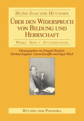 Über den Widerspruch von Bildung und Herrschaft von Heydorn,  Heinz J, Heydorn,  Irmgard, Kappner,  Hartmut, Koneffke,  Gernot, Weick,  Edgar