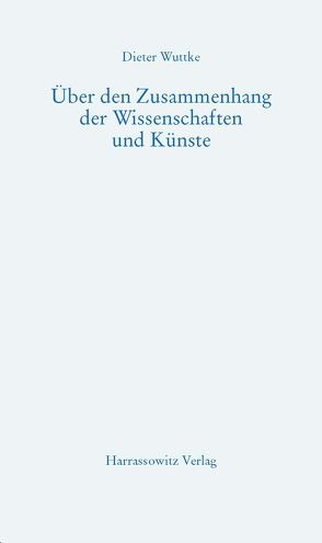 Über den Zusammenhang der Wissenschaften und Künste von Wuttke,  Dieter