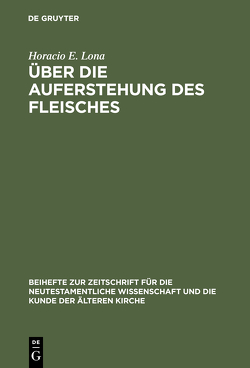 Über die Auferstehung des Fleisches von Lona,  Horacio E.