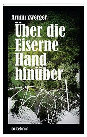 Über die Eiserne Hand hinüber von Zwerger,  Armin