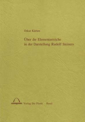 Über die Elementarreiche in der Darstellung Rudolf Steiners von Kürten,  Oskar