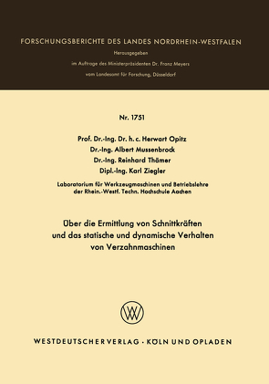 Über die Ermittlung von Schnittkräften und das statistische und dynamische Verhalten von Verzahnmaschinen von Mussenbrock,  Albert, Opitz,  Herwart, Thämer,  Reinhard, Ziegler,  Karl