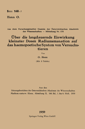 Über die langdauernde Einwirkung kleinster Dosen Radiumemanation auf das haemopoetische System von Versuchstieren von Henn,  Otto