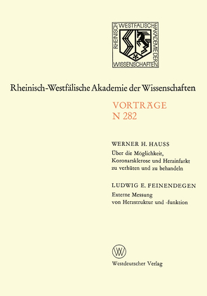 Über die Möglichkeit, Koronarsklerose und Herzinfarkt zu verhüten und zu behandeln. Externe Messung von Herzstruktur und -funktion von Hauss,  Werner H.