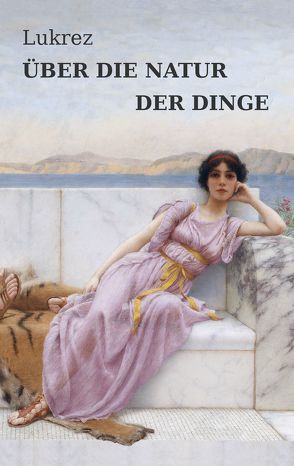 Über die Natur der Dinge von Diels,  Hermann, Lukrez